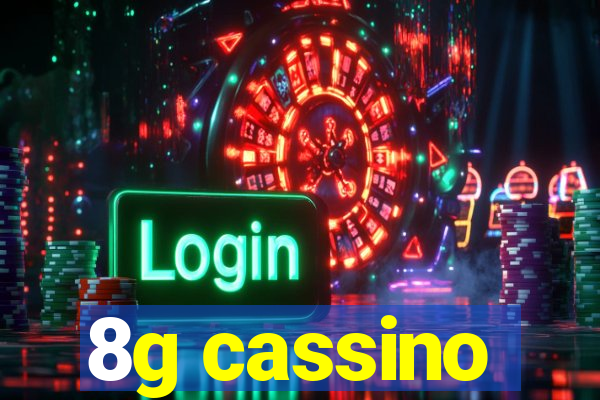 8g cassino