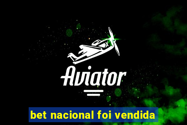 bet nacional foi vendida