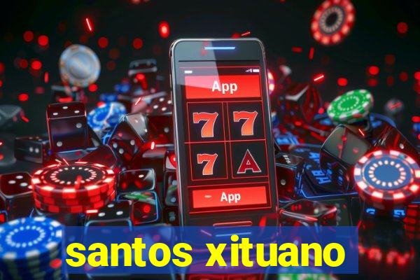 santos xituano