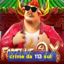 crime da 113 sul