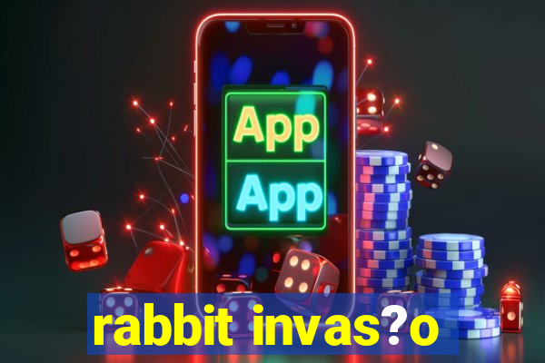 rabbit invas?o