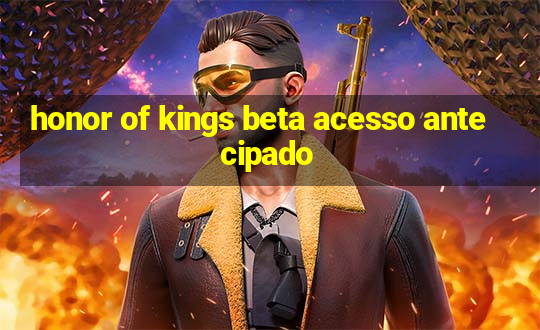 honor of kings beta acesso antecipado