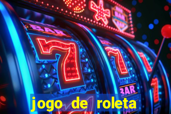 jogo de roleta para ganhar dinheiro