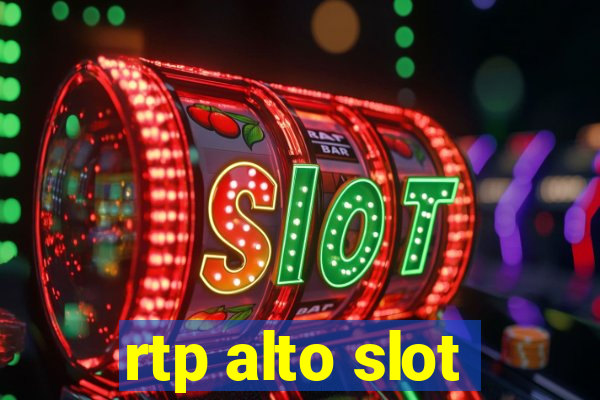 rtp alto slot