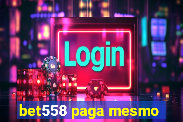 bet558 paga mesmo