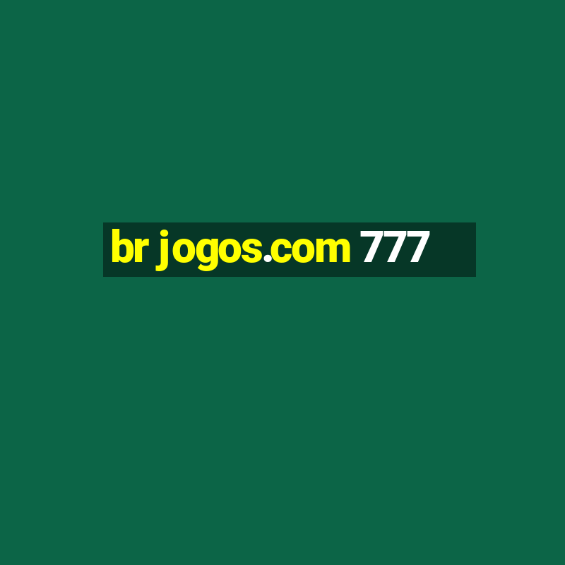 br jogos.com 777