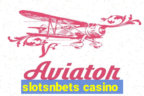 slotsnbets casino