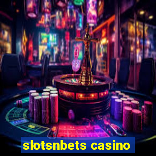 slotsnbets casino