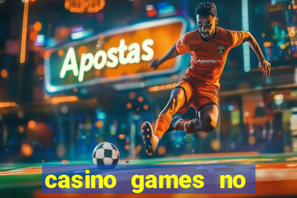 casino games no deposit real money