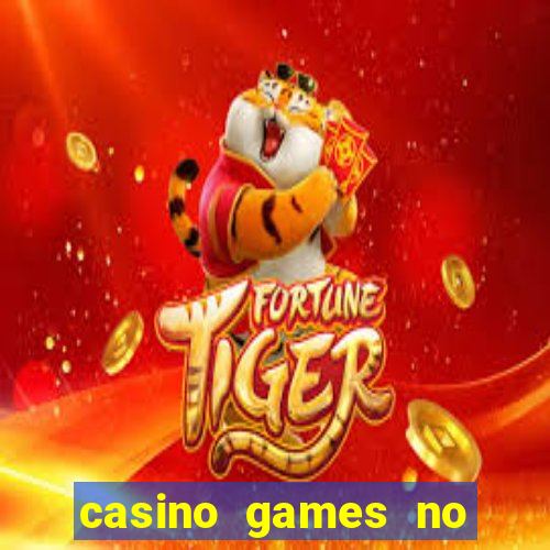 casino games no deposit real money