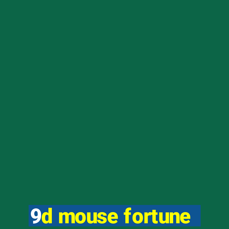 9d mouse fortune