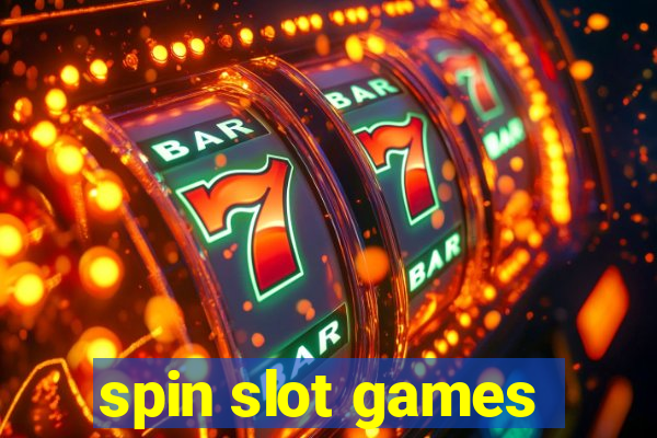 spin slot games