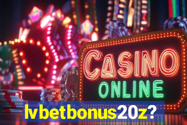 lvbetbonus20z?