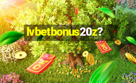 lvbetbonus20z?