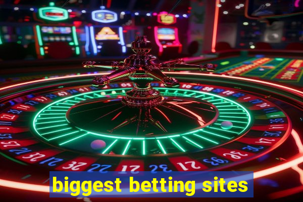 biggest betting sites