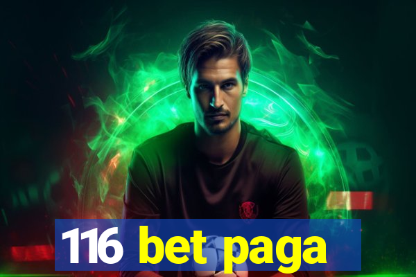 116 bet paga