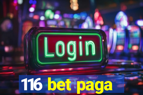 116 bet paga