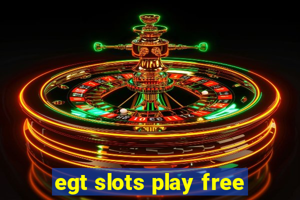 egt slots play free