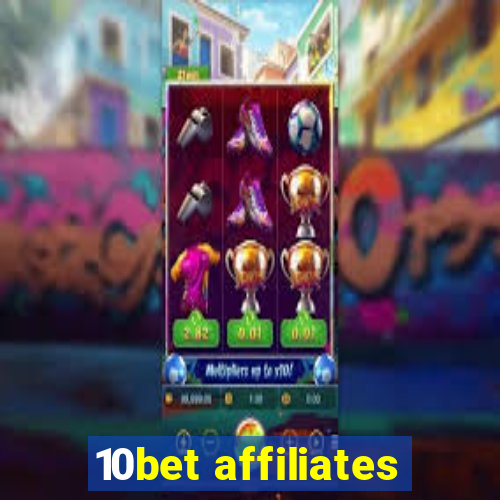 10bet affiliates