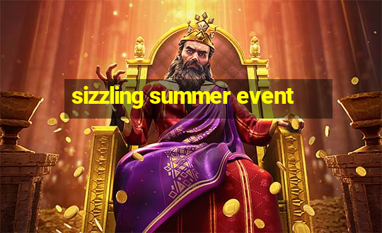 sizzling summer event