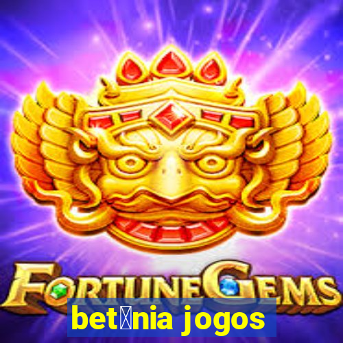 bet芒nia jogos