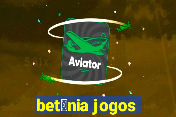 bet芒nia jogos