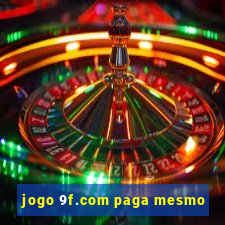 jogo 9f.com paga mesmo