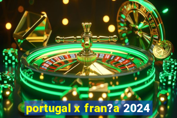 portugal x fran?a 2024