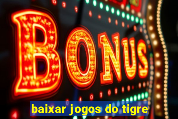 baixar jogos do tigre