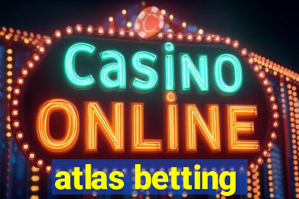 atlas betting