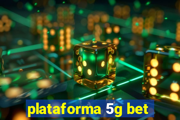 plataforma 5g bet