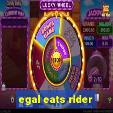 egal eats rider