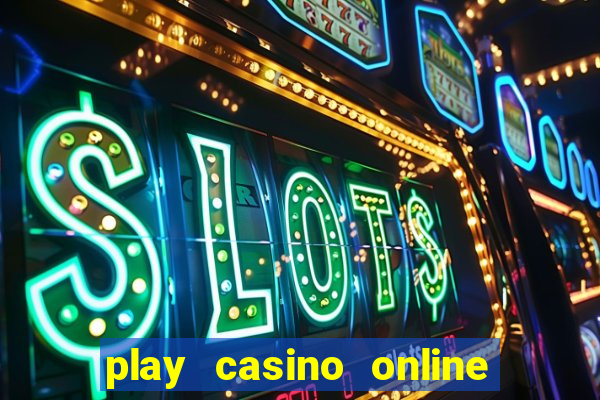 play casino online real money