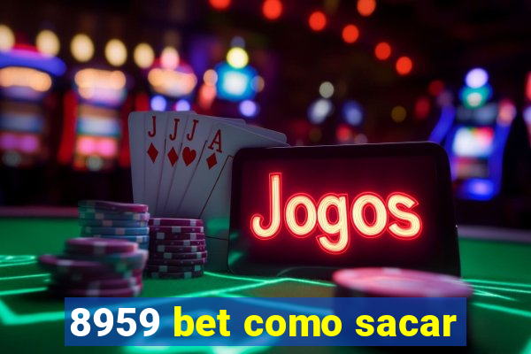 8959 bet como sacar