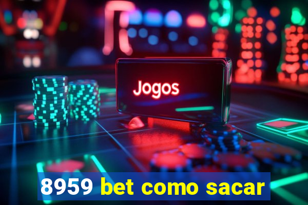 8959 bet como sacar