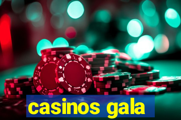 casinos gala