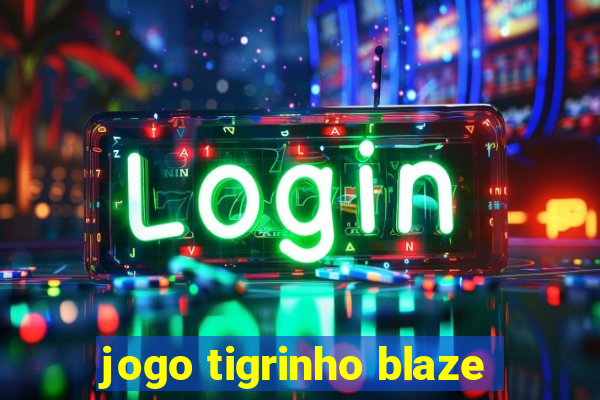 jogo tigrinho blaze