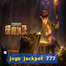 jogo jackpot 777 paga mesmo