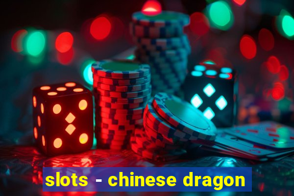 slots - chinese dragon