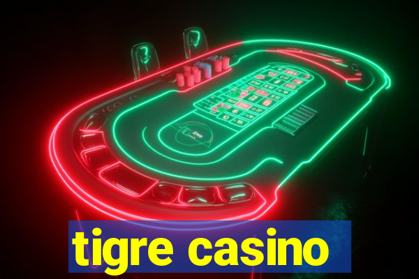 tigre casino