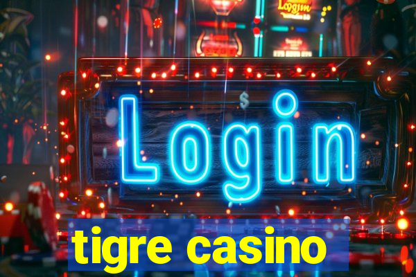 tigre casino