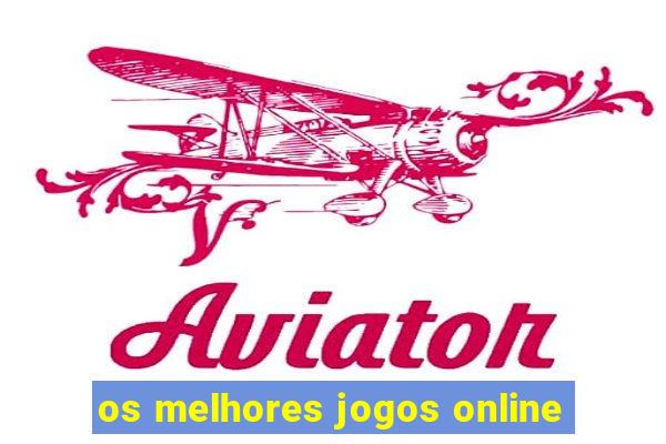 os melhores jogos online