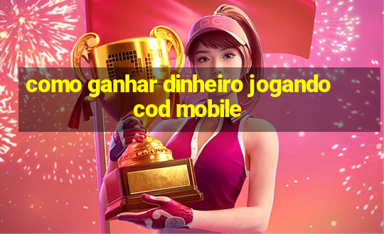 como ganhar dinheiro jogando cod mobile