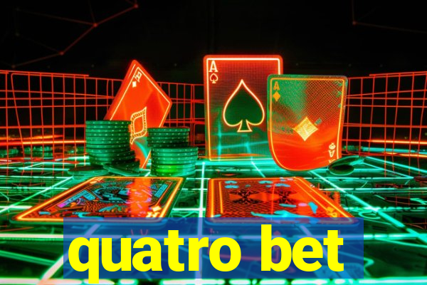 quatro bet