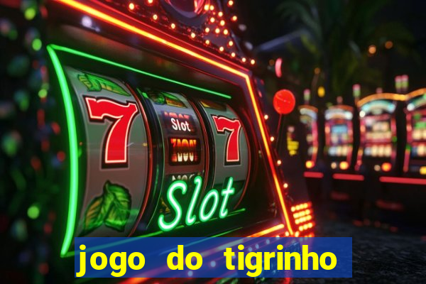 jogo do tigrinho depósito mínimo r$ 5