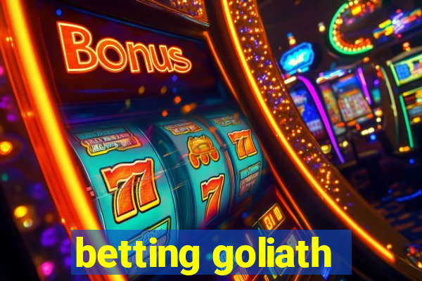 betting goliath