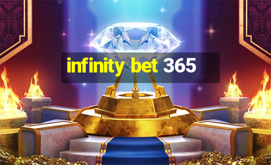 infinity bet 365