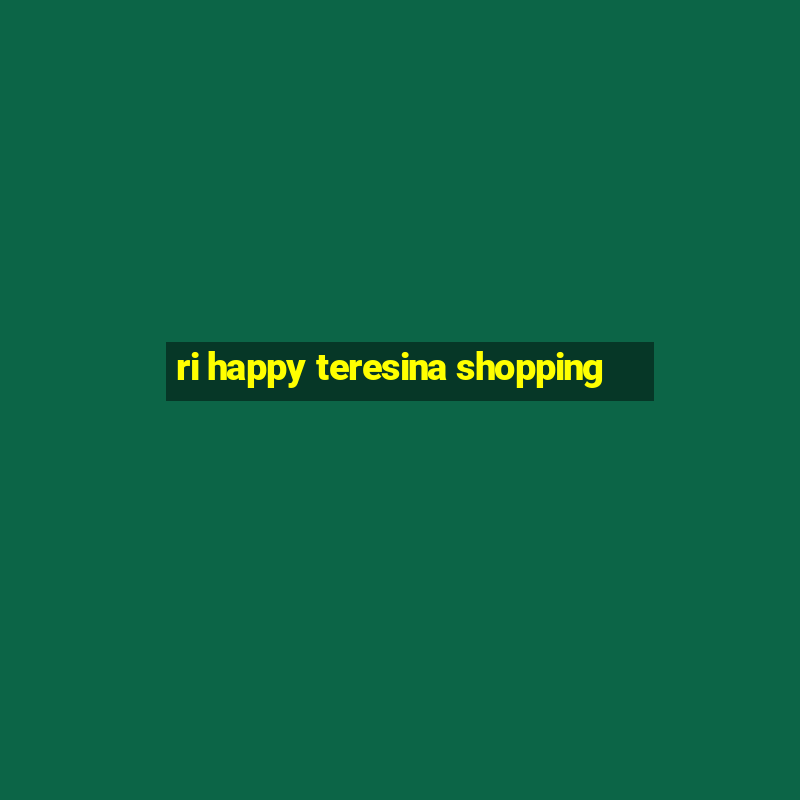 ri happy teresina shopping