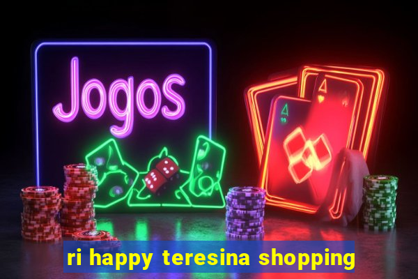 ri happy teresina shopping