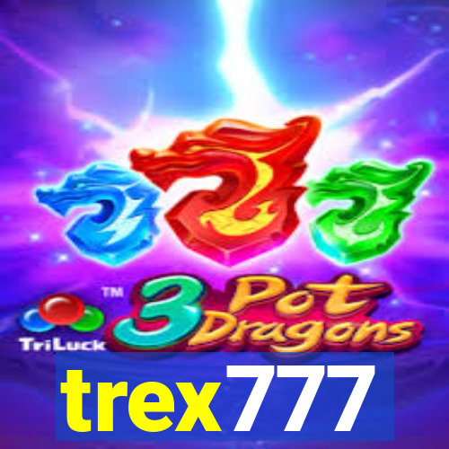 trex777